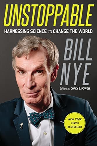 Book cover for Unstoppable: Harnessing Science to Change the World by Nye, Bill