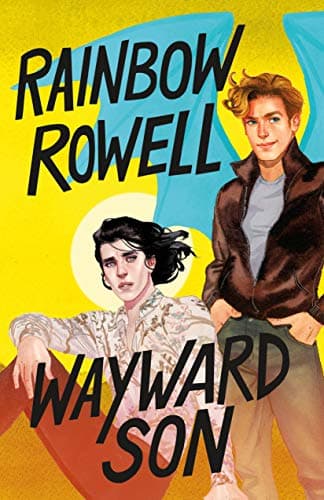Book cover for Wayward Son (Simon Snow Trilogy, 2) by Rowell, Rainbow