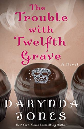 Book cover for The Trouble with Twelfth Grave: A Novel (Charley Davidson Series, 12) by Jones, Darynda