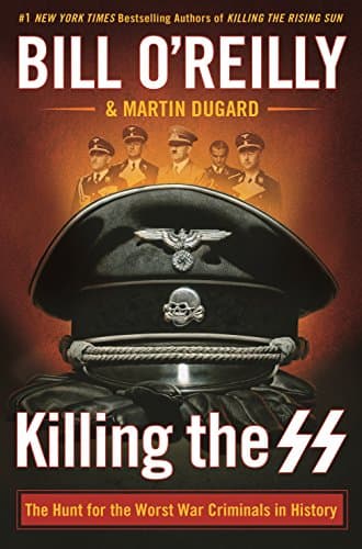 Book cover for Killing the SS: The Hunt for the Worst War Criminals in History (Bill O'Reilly's Killing Series) by O'Reilly, Bill