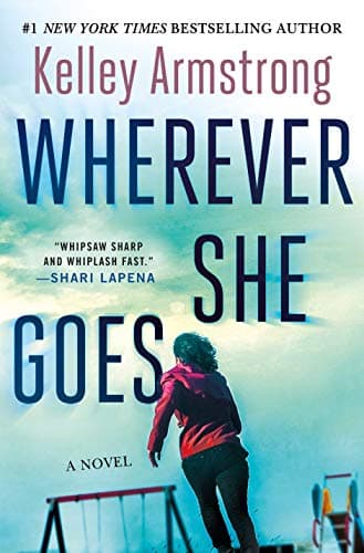 Book cover for Wherever She Goes: A Novel by Armstrong, Kelley