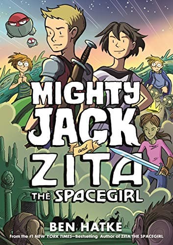 Book cover for Mighty Jack and Zita the Spacegirl (Mighty Jack, 3) by Hatke, Ben