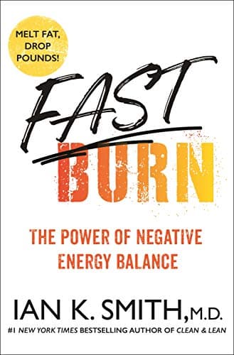 Book cover for Fast Burn!: The Power of Negative Energy Balance by Smith M.D., Ian K.