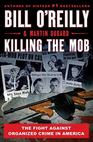 Book cover for Killing the Mob: The Fight Against Organized Crime in America (Bill O'Reilly's Killing Series) by O'Reilly, Bill