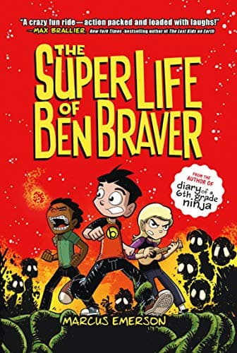 Book cover for The Super Life of Ben Braver (Ben Braver, 1) by Emerson, Marcus