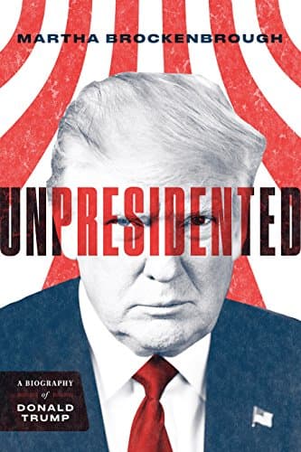 Book cover for Unpresidented: A Biography of Donald Trump by Brockenbrough, Martha