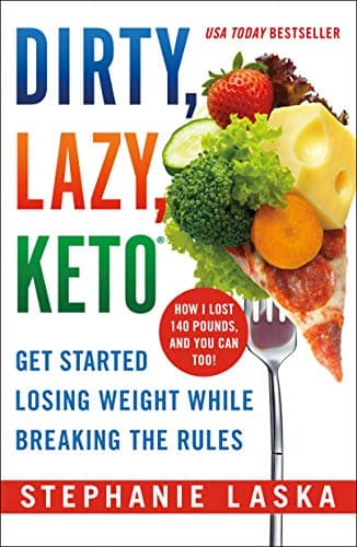 Book cover for DIRTY, LAZY, KETO (Revised and Expanded) by Laska, Stephanie
