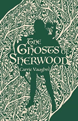 Book cover for The Ghosts of Sherwood by Vaughn, Carrie