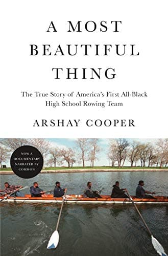 Book cover for A Most Beautiful Thing: The True Story of America's First All-Black High School Rowing Team by Cooper, Arshay