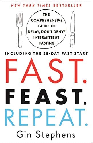 Book cover for Fast. Feast. Repeat.: The Comprehensive Guide to Delay, Don't Deny® Intermittent Fasting--Including the 28-Day FAST Start by Stephens, Gin