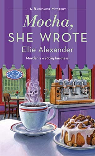Book cover for Mocha, She Wrote: A Bakeshop Mystery (A Bakeshop Mystery, 13) by Alexander, Ellie