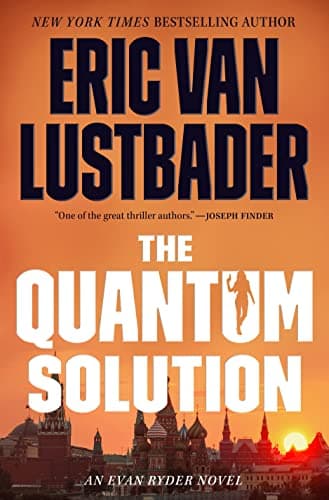 Book cover for The Quantum Solution: An Evan Ryder Novel (Evan Ryder, 4) by Lustbader, Eric Van