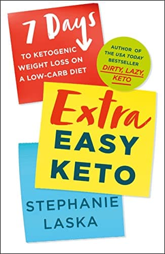 Book cover for Extra Easy Keto: 7 Days to Ketogenic Weight Loss on a Low-Carb Diet by Laska, Stephanie