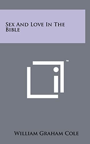 Book cover for Sex And Love In The Bible by Cole, William Graham