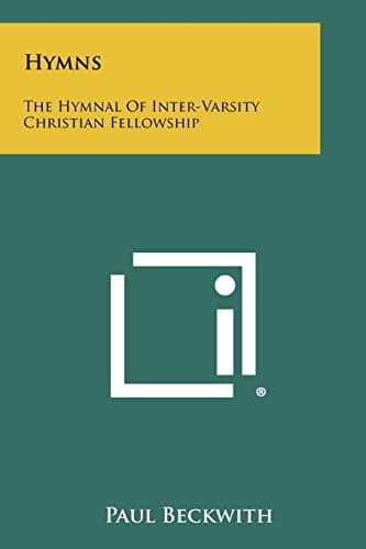 Hymns: The Hymnal Of Inter-Varsity Christian Fellowship