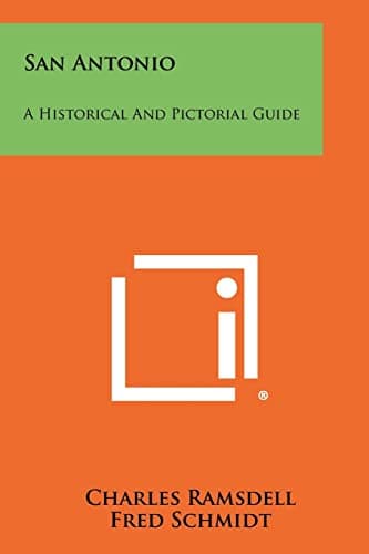 Book cover for San Antonio: A Historical And Pictorial Guide by Ramsdell, Charles