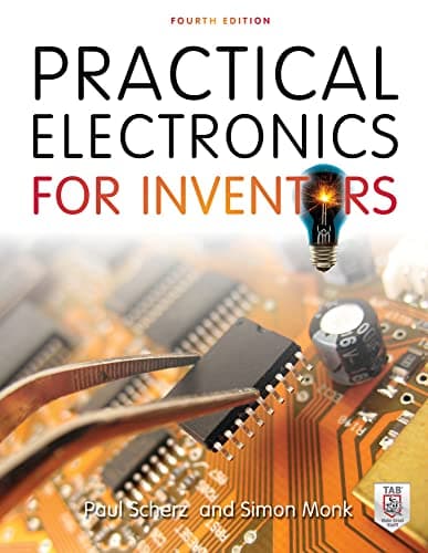 Book cover for Practical Electronics for Inventors, Fourth Edition by Scherz, Paul