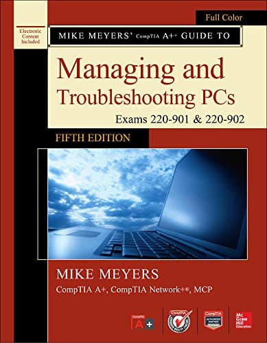 Book cover for Mike Meyers' CompTIA A+ Guide to Managing and Troubleshooting PCs, Fifth Edition (Exams 220-901 & 220-902) by Meyers, Mike