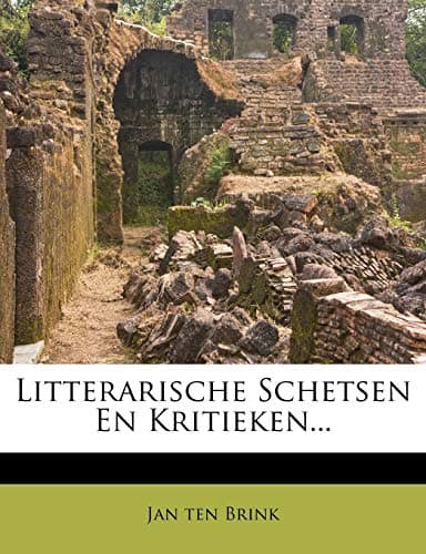 Book cover for Litterarische Schetsen En Kritieken... (Dutch and English Edition) by Brink, Jan Ten
