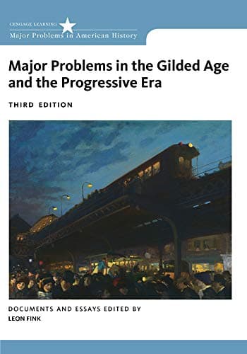 Major Problems in the Gilded Age and the Progressive Era (Major Problems in American History Series)
