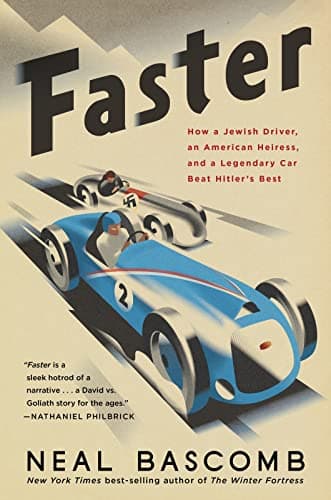 Book cover for Faster: How a Jewish Driver, an American Heiress, and a Legendary Car Beat Hitler's Best by Bascomb, Neal