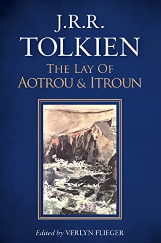 Book cover for The Lay Of Aotrou And Itroun: A Classic Dark Fantasy – Breton Chivalry, Corrigan Magic, and Tragic Fate by Tolkien, J.R.R.