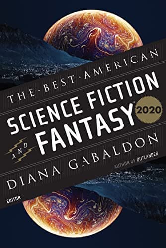 Book cover for The Best American Science Fiction And Fantasy 2020: A Literary SFF Anthology – Short Stories Guest-Edited by Diana Gabaldon by Gabaldon, Diana