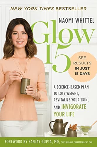 Book cover for Glow15: A Science-Based Plan to Lose Weight, Revitalize Your Skin, and Invigorate Your Life by Whittel, Naomi