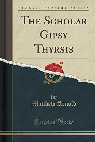 Book cover for The Scholar Gipsy Thyrsis (Classic Reprint) by Arnold, Matthew
