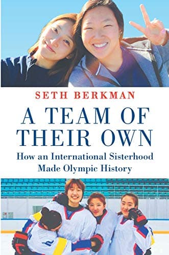 Book cover for A Team of Their Own: How an International Sisterhood Made Olympic History by Berkman, Seth