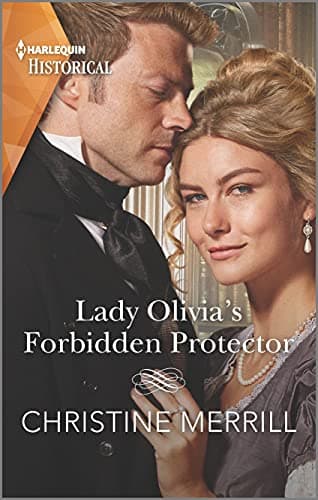 Book cover for Lady Olivia's Forbidden Protector: A sexy Regency romance (Secrets of the Duke's Family, 2) by Merrill, Christine