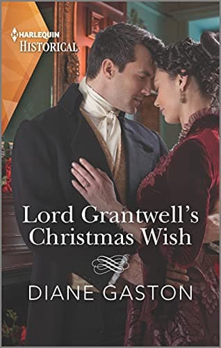 Book cover for Lord Grantwell's Christmas Wish: A Christmas Historical Romance Novel (Captains of Waterloo, 2) by Gaston, Diane