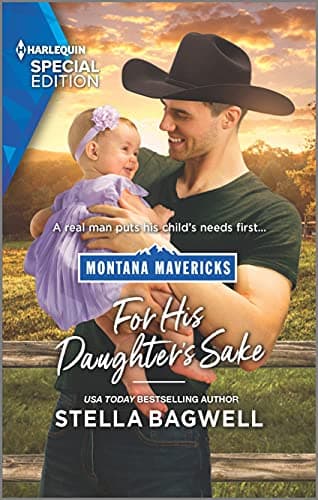 Book cover for For His Daughter's Sake (Montana Mavericks: The Real Cowboys of Bronco Heights, 2) by Bagwell, Stella