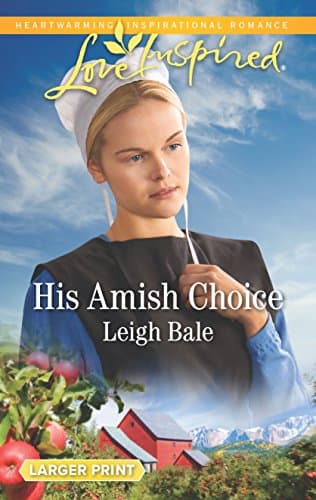 Book cover for His Amish Choice (Colorado Amish Courtships, 2) by Bale, Leigh