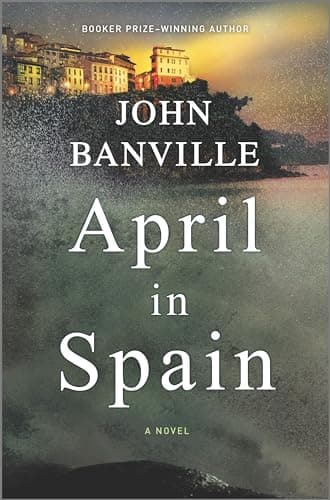 Book cover for April in Spain: A Detective Mystery (Strafford and Quirke, 2) by Banville, John