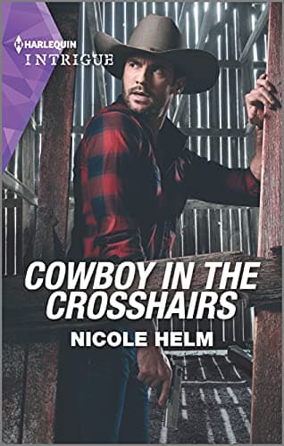 Book cover for Cowboy in the Crosshairs (A North Star Novel Series, 4) by Helm, Nicole