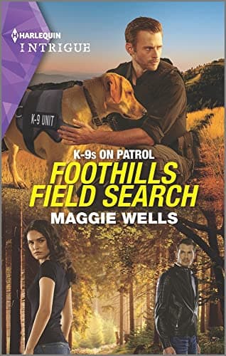 Book cover for Foothills Field Search: A Romantic Suspense Mystery (K-9s on Patrol, 3) by Wells, Maggie