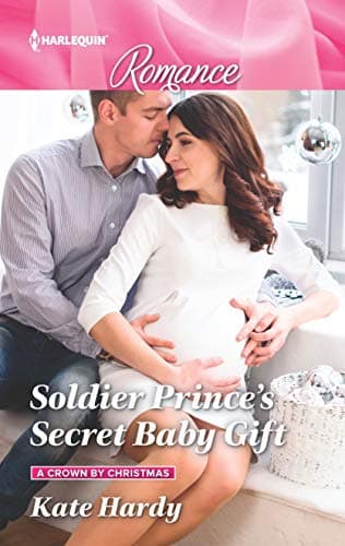 Book cover for Soldier Prince's Secret Baby Gift (A Crown by Christmas, 2) by Hardy, Kate