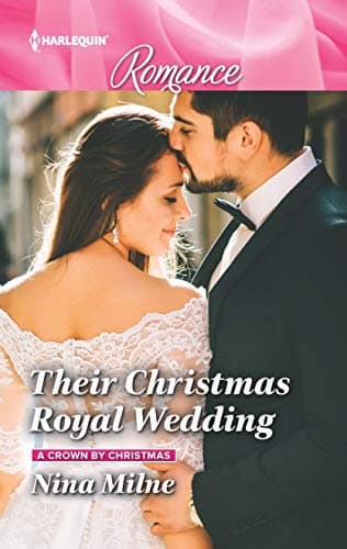 Book cover for Their Christmas Royal Wedding (A Crown by Christmas, 3) by Milne, Nina