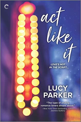 Book cover for Act Like It: An Enemies-to-Lovers Romance (London Celebrities, 1) by Parker, Lucy