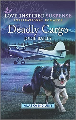 Book cover for Deadly Cargo (Alaska K-9 Unit, 5) by Bailey, Jodie