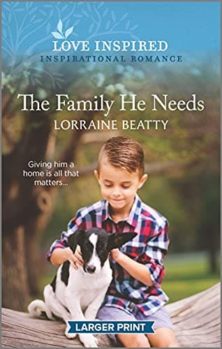 Book cover for The Family He Needs (Love Inspired) by Beatty, Lorraine