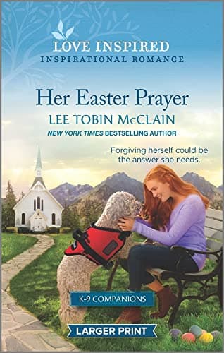 Book cover for Her Easter Prayer: An Uplifting Inspirational Romance (K-9 Companions, 4) by McClain, Lee Tobin