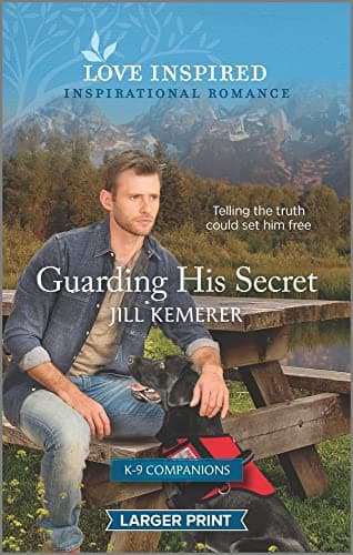 Book cover for Guarding His Secret: An Uplifting Inspirational Romance (K-9 Companions, 6) by Kemerer, Jill