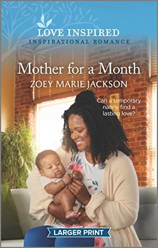 Book cover for Mother for a Month: An Uplifting Inspirational Romance (Love Inspired) by Jackson, Zoey Marie