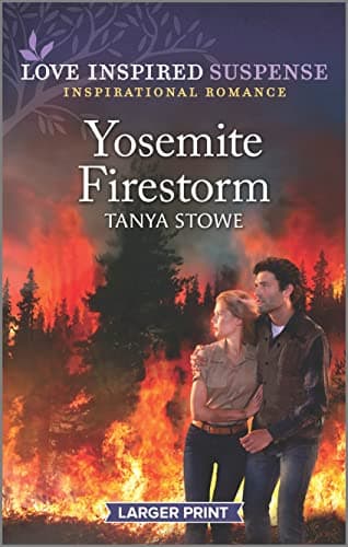 Book cover for Yosemite Firestorm (Love Inspired Suspense) by Stowe, Tanya