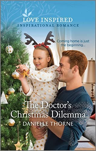 The Doctor's Christmas Dilemma: An Uplifting Inspirational Romance (Love Inspired)