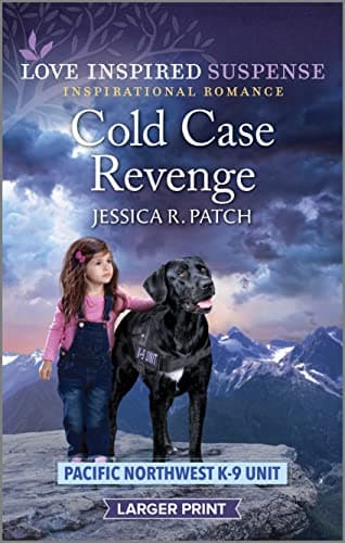 Book cover for Cold Case Revenge: A Thrilling K-9 Suspense (Pacific Northwest K-9 Unit, 6) by Patch, Jessica R.