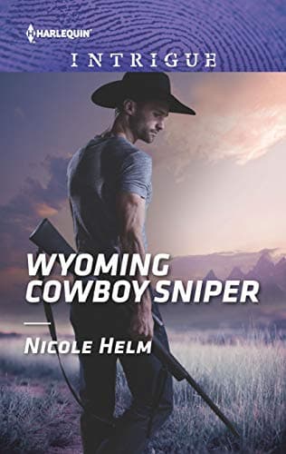 Book cover for Wyoming Cowboy Sniper (Carsons & Delaneys: Battle Tested, 2) by Helm, Nicole
