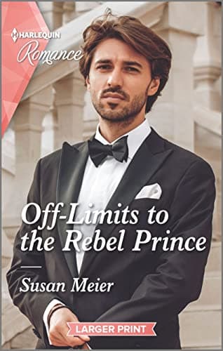 Book cover for Off-Limits to the Rebel Prince (Scandal at the Palace, 2) by Meier, Susan